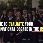 Where to Evaluate Your International Degree in the USA