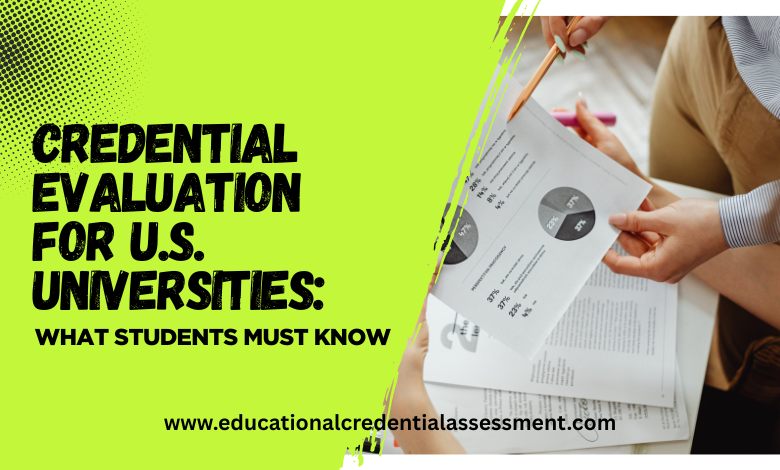 Credential evaluation process for U.S. universities showing international transcripts, degree equivalency, and academic assessment steps for students.