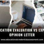Education Evaluation vs Expert Opinion Letter comparison for USCIS immigration cases