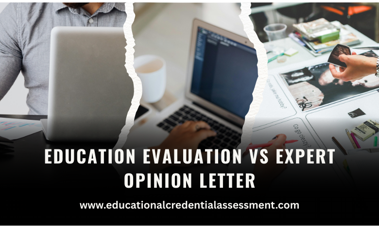 Education Evaluation vs Expert Opinion Letter comparison for USCIS immigration cases