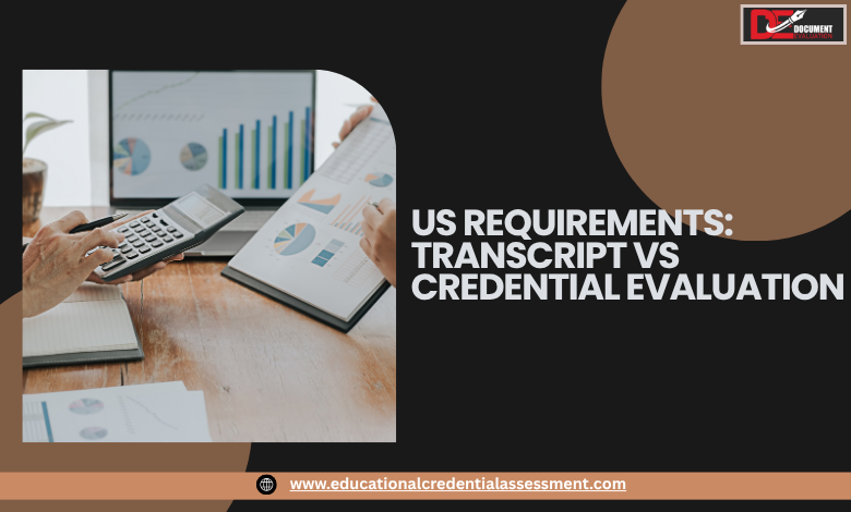 Transcript vs credential evaluation documents for US university admission